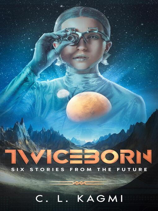 Title details for Twiceborn by C. L. Kagmi - Available